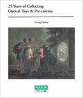 Cover: 25 Years of Collecting Optical Toys & Pre-cinema - F&uuml;sslin, Georg u. Ulrike Maria F&uuml;sslin