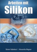 Cover: Arbeiten mit Silikon - TF Verlag