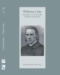 Cover: Wilhelm L&ouml;he - Theologie und Geschichte - Theology and History - Verein f&uuml;r bayerische Kirchengeschichte