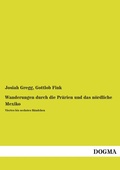Cover: Wanderungen durch die Pr&auml;rien und das n&ouml;rdliche Mexiko - DOGMA Verlag