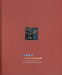 Abbildung von: Mit Kalkül und Leidenschaft - Museen der Stadt Landshut