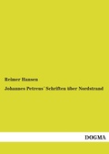 Cover: Johannes Petreus&acute; Schriften &uuml;ber Nordstrand - DOGMA Verlag