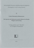Cover: Die Sprache des Orchesters und die Macht der Musik: Wagner und Lessing. - Lessing-Akademie