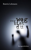 Cover: ... weg bist du - Miko-Verlag