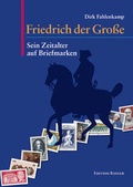 Cover: Friedrich der Gro&szlig;e - Sein Zeitalter auf Briefmarken - Edition Rieger