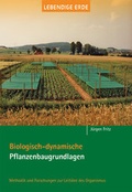 Cover: Biologisch-dynamische Pflanzenbaugrundlagen - Lebendige Erde