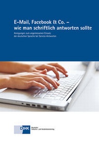 Abbildung von: E-Mail, Facebook & Co. - wie man schriftlich antworten sollte - DiHK Verlag