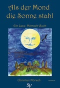 Cover: Als der Mond die Sonne stahl - Schweitzerhaus Verlag
