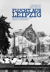 Enlarge image Cover: Flucht aus Leipzig - Connewitzer Vlgsbuchhdlg