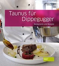 Cover: Taunus f&uuml;r Dippegugger - Societ&auml;ts-Verlag