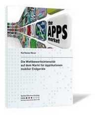 Abbildung von: Die Wettbewerbsintensität auf dem Markt für Applikationen mobiler Endgeräte - Steinbeis-Edition