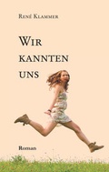 Cover: Wir kannten uns - Reischl, Roland
