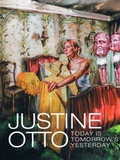 Cover: Justine Otto: today is tomorrow's yesterday - St&auml;dtische Galerie Neunkirchen