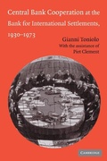 Cover: Central Bank Cooperation at the Bank for International Settlements, 1930-1973 - Cambridge University Press