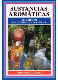 Abbildung von: Sustancias aromáticas : su empleo en cosmética natural - Ediciones Omega, S.A.