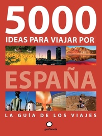 Abbildung von: 5000 ideas para viajar por España - Editorial Planeta, S.A.