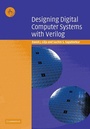 Cover: Designing Digital Computer Systems with Verilog - Cambridge University Press