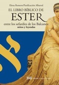 Cover: El libro b&iacute;blico de Ester entre los sefard&iacute;es de los balcanes : mitos y leyendas - Editorial Universidad de Granada