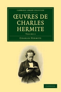 Abbildung von: Ouvres de Charles Hermite: Volume 2 - Cambridge University Press