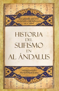 Abbildung von: Historia del sufismo en al-Andalus : maestros sufíes de al-Andalus y el Magreb - Editorial Almuzara