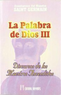 Abbildung von: La palabra de Dios (III) : discursos de los maestros ascendidos - Editorial Humanitas, S.L.