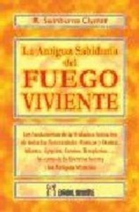 Abbildung von: La antigua sabiduría del fuego viviente : el sendero de la verdadera iniciación - Editorial Humanitas, S.L.