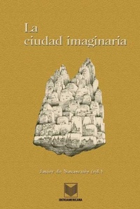 Abbildung von: La ciudad imaginaria - Iberoamericana Editorial Vervuert, S.L.