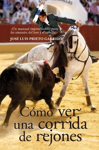 Abbildung von: Cómo ver una corrida de rejones - Editorial Almuzara