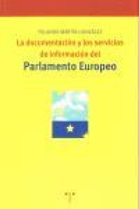 Abbildung von: La documentación y los servicios de información del Parlamento Europeo - Ediciones Trea, S.l.