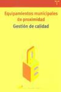 Abbildung von: Gestión de calidad : equipamientos municipales de proximidad - Ediciones Trea, S.l.