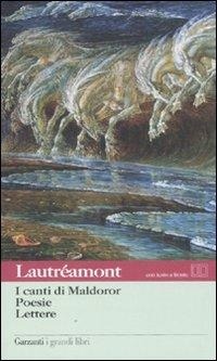 Abbildung von: I canti di Maldoror-Poesie-Lettere. Con testo francese a fronte - I grandi libri;Garzanti