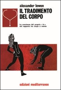 Abbildung von: Il tradimento del corpo - Biblioteca di psicologia moderna;Edizioni Mediterranee