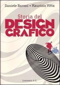 Abbildung von: Storia del design grafico - La vostra via. Grandi guide;Longanesi