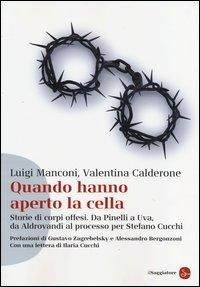 Abbildung von: Quando hanno aperto la cella. Storie di corpi offesi. Da Pinelli a Uva, da Aldovrandi al processo per Stefano Cucchi - Saggi. Tascabili;Il Saggiatore