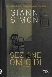 Abbildung von: Sezione omicidi. Un'indagine del commissario Lucchesi - Narrativa Tea;TEA