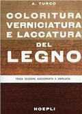 Abbildung von: Coloritura, verniciatura e laccatura del legno - Tecnologie varie;Hoepli