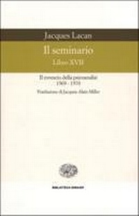 Abbildung von: Il seminario. Libro XVII. Il rovescio della psicoanalisi (1969-1970) - Biblioteca Einaudi;Einaudi