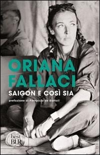 Abbildung von: Saigon e così sia - BUR Opere di Oriana Fallaci;Rizzoli