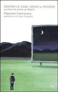 Cover: Dentro le cose, verso il mistero. La mia vita come un albero - BUR I libri della speranza;Rizzoli