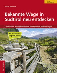 Abbildung von: Bekannte Wege in Südtirol neu entdecken - Athesia-Tappeiner Verlag