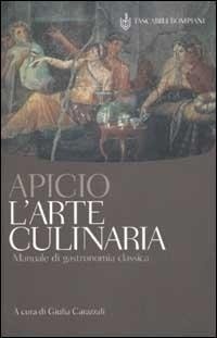 Abbildung von: L' arte culinaria. Manuale di gastronomia classica. Testo latino a fronte - Tascabili classici;Bompiani