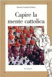 Abbildung von: Capire la mente cattolica - Saggi;Le Lettere