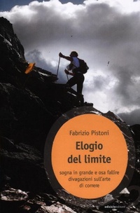 Abbildung von: Elogio del limite. Sogna in grande e osa fallire. Divagazioni sull'arte di correre - Ossigeno;Ediciclo