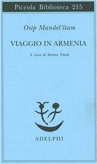 Abbildung von: Viaggio in Armenia - Piccola biblioteca Adelphi;Adelphi
