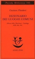 Abbildung von: Dizionario dei luoghi comuni-Album della marchesa-Catalogo delle idee chic - Piccola biblioteca Adelphi;Adelphi