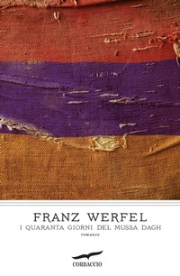 Abbildung von: I quaranta giorni del Mussa Dagh - I grandi scrittori;Corbaccio