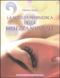Cover: La scienza ayurvedica della bellezza naturale - Salute e benessere;Edizioni Il Punto d'Incontro