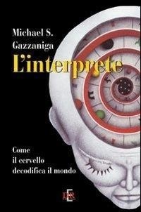 Abbildung von: L' interprete. Come il cervello decodifica il mondo - I dialoghi;Di Renzo Editore