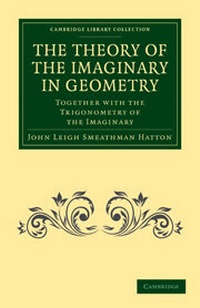 Abbildung von: The Theory of the Imaginary in Geometry - Cambridge University Press