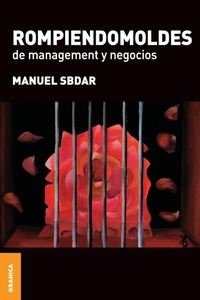 Abbildung von: Rompiendomoldes de Management y Negocios - Ediciones Granica, S.A.